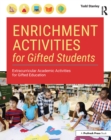 Image for Enrichment activities for gifted students: extracurricular academic activities for gifted education