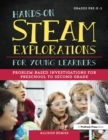 Image for Hands-on STEAM Explorations for Young Learners: Problem-Based Investigations for Preschool to Second Grade