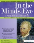 Image for In the Mind&#39;s Eye: Truth Versus Perception, ELA Lessons for Gifted and Advanced Learners in Grades 6-8