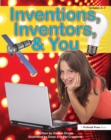 Image for Inventions, inventors, &amp; you.