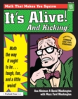 Image for It&#39;s Alive! And Kicking!: Math the Way It Ought to Be - Tough, Fun, and a Little Weird! (Grades 4-8)