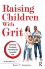Image for Raising Children With Grit: Parenting Passionate, Persistent, and Successful Kids