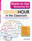 Image for Ready-to-use resources for genius hour in the classroom: taking passion projects to the next level