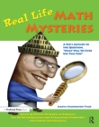 Image for Real life math mysteries: a kid&#39;s answer to the question, &quot;what will we ever use this for?&quot; : grades 4-10