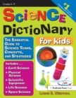 Image for Science Dictionary for Kids: The Essential Guide to Science Terms, Concepts, and Strategies