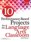 Image for 10 Performance-Based Projects for the Language Arts Classroom: Grades 3-5