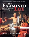 Image for The Examined Life: Advanced Philosophy for Kids