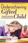 Image for The Underachieving Gifted Child: Recognizing, Understanding, and Reversing Underachievement