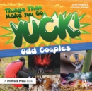 Image for Things That Make You Go Yuck!: Odd Couples