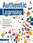 Image for Authentic Learning: Real-World Experiences That Build 21St-Century Skills