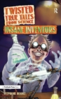 Image for Twisted True Tales From Science: Insane Inventors