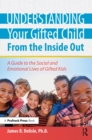 Image for Understanding Your Gifted Child from the Inside Out: A Guide to the Social and Emotional Lives of Gifted Kids