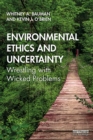 Image for Environmental ethics and uncertainty: wrestling with wicked problems