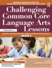 Image for Challenging Common Core Language Arts Lessons: Activities and Extensions for Gifted and Advanced Learners in Grade 5