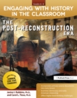 Image for Engaging With History in the Classroom: The Post-Reconstruction Era : Grades 6-8