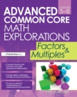 Image for Advanced common core math explorations. : Factors and multiples (grades 5-8