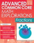 Image for Advanced Common Core Math Explorations: Fractions (Grades 5-8)