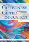 Image for From Giftedness to Gifted Education: Reflecting Theory in Practice
