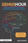 Image for Genius Hour: Passion Projects That Ignite Innovation and Student Inquiry