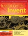 Image for Invitation to Invent: A Physical Science Unit for High-Ability Learners