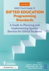 Image for NAGC pre-K-grade 12 gifted education programming standards: a guide to planning and implementing quality services for gifted students.
