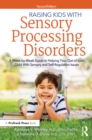 Image for Raising Kids With Sensory Processing Disorders: A Week-by-Week Guide to Helping Your Out-of-Sync Child With Sensory and Self-Regulation Issues
