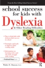 Image for School Success for Kids With Dyslexia and Other Reading Difficulties