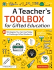 Image for A Teacher&#39;s Toolbox for Gifted Education: 20 Strategies You Can Use Today to Challenge Gifted Students