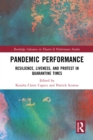 Image for Pandemic Performance: Resilience, Liveness, and Protest in Quarantine Times