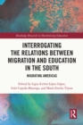 Image for Interrogating the relations between migration and education in the South: migrating Americas