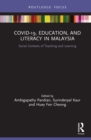 Image for COVID-19, education, and literacy in Malaysia: social contexts of teaching and learning
