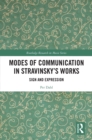 Image for Modes of Communication in Stravinsky&#39;s Works: Sign and Expression