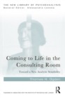 Image for Coming to Life in the Consulting Room: Toward a New Analytic Sensibility