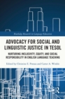 Image for Advocacy for Social and Linguistic Justice in TESOL: Nurturing Inclusivity, Equity, and Social Responsibility in English Language Teaching