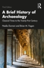 Image for A brief history of archaeology: classical times to the twenty-first century.