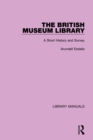Image for The British Museum Library: a short history and survey