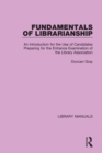 Image for Fundamentals of Librarianship: An Introduction for the Use of Candidates Preparing for the Entrance Examination of the Library Association
