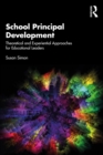 Image for School principal development: theoretical and experiential approaches for educational leaders