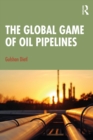 Image for The global game of oil pipelines