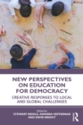 Image for New Perspectives on Education for Democracy: Creative Responses to Local and Global Challenges