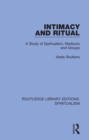 Image for Intimacy and Ritual: A Study of Spiritualism, Medium and Groups