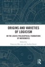 Image for Origins and Varieties of Logicism: On the Logico-Philosophical Foundations of Mathematics