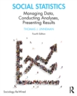 Image for Social statistics: managing data, conducting analyses, presenting results