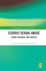 Image for Elderly Sexual Abuse: Theory, Research, and Practice
