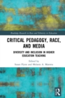Image for Critical pedagogy, race, and media: diversity and inclusion in higher education teaching