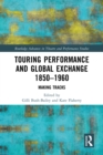 Image for Touring performance and global exchange 1850-1960: making tracks