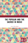Image for The popular and the sacred in music