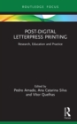 Image for Post-digital letterpress printing: research, education and practice