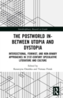 Image for The Postworld In-Between Utopia and Dystopia: Intersectional, Feminist, and Non-Binary Approaches in 21st Century Speculative Culture