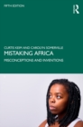 Image for Mistaking Africa: Misconceptions and Inventions